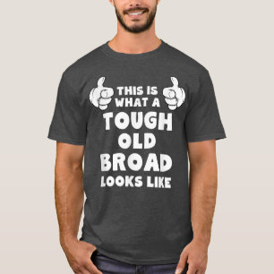 Dit is wat een stevige ouwe broade er grappig uitz t-shirt