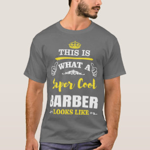 DIT IS WAT EEN SUPER COOL BARBER ZOEKT. T-SHIRT