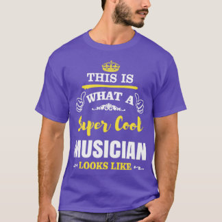 DIT IS WAT EEN SUPER COOL MUSICIAN ZIET ALS  T-SHIRT