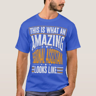 Dit is wat een verbazingwekkende persoonlijke assi t-shirt