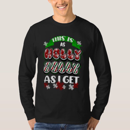 Dit is zo Holly Jolly als ik krijg T-shirt (Voorkant)