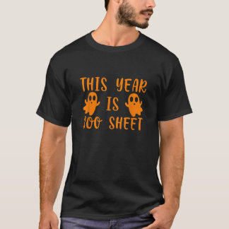 Dit jaar is Boo Sheet Boo Ghost Halloween Funny G T-shirt