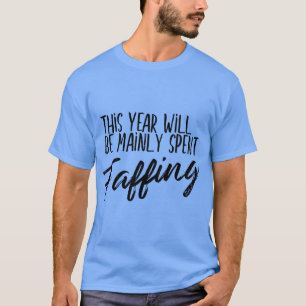 Dit Jaar Wordt Vooral Gebruikt Om Rond Te Lummelen T-shirt