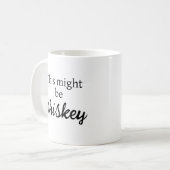 Dit kan Whiskey zijn Koffiemok (Voorkant links)