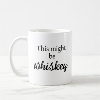 Dit kan Whiskey zijn Koffiemok