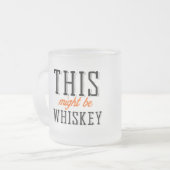 Dit kan whiskey zijn matglas koffiemok (Voorkant links)