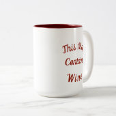 "Dit kan wijn bevatten" Grappige Moederdag Tweekleurige Koffiemok (Voorkant rechts)