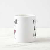 Dit kan wijn zijn koffiemok (Center)