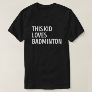 Dit Kind houdt van badmintonspeler T-shirt
