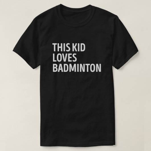 Dit Kind houdt van badmintonspeler T-shirt (Design voorkant)