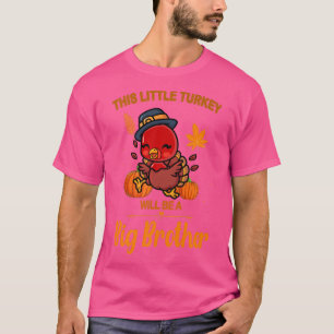 Dit kleine Turkije zal een grote broeder Herfst zi T-shirt