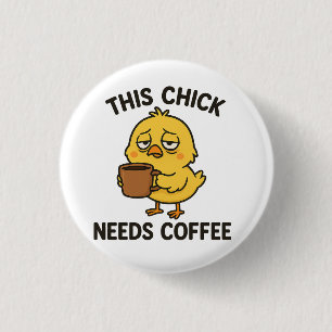 Dit kuiken heeft koffie nodig ronde button 3,2 cm