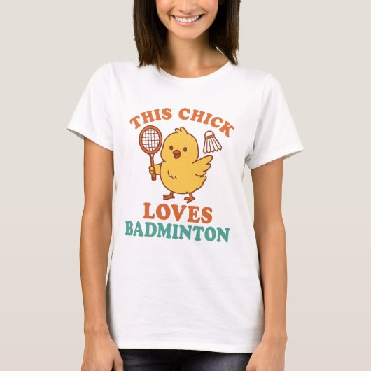 Dit kuiken houdt van badminton t-shirt (Voorkant)