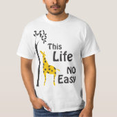 Dit leven is geen gemakkelijke Giraffe T-shirt (Voorkant)