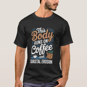 Dit Lichaam Draait Op Koffie en Kustafslag Humor T-shirt