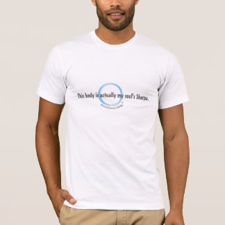 Dit lichaam is eigenlijk de sherpa van mijn ziel. t-shirt