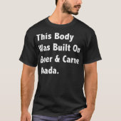 Dit lichaam is gebouwd op Beer Carne Asada Soft T-shirt (Voorkant)