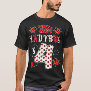 Dit lieveheersbeestje is 4 jaar oud 4e verjaardag t-shirt