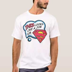 Dit lijkt op een baan voor Superman T-shirt