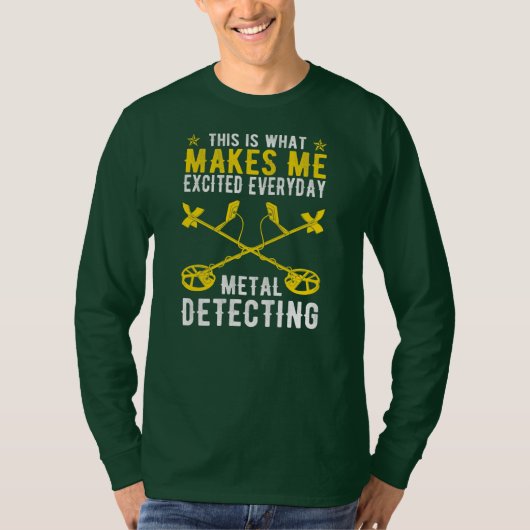 Dit maakt me opvallend metaal detecteren t-shirt (Voorkant)