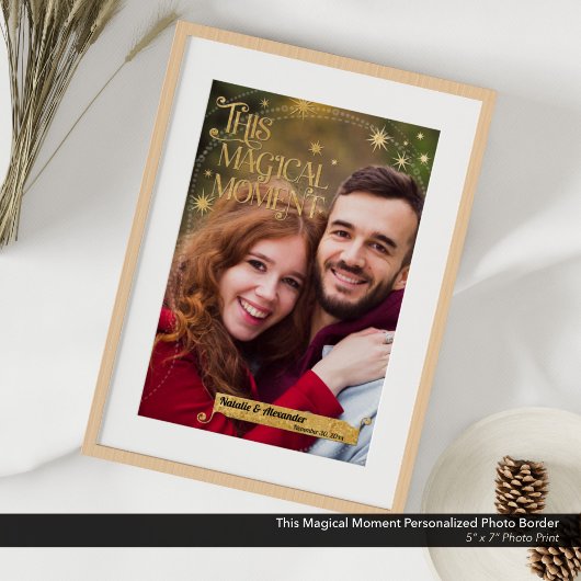 Dit magische moment gepersonaliseerde grens 5 "x7" foto afdruk