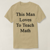 Dit Man houdt van aan de Wiskunde van de leerling T-shirt (Design voorkant)