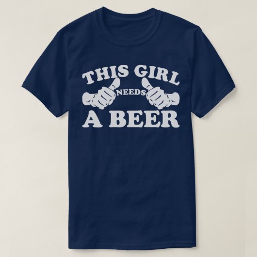 Dit meisje heeft een bier nodig t-shirt (Design voorkant)