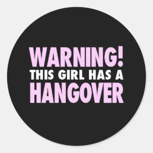 Dit meisje heeft een Hangover Funny Print Ronde Sticker