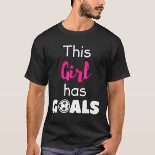 Dit meisje heeft voetbaldoelen t-shirt