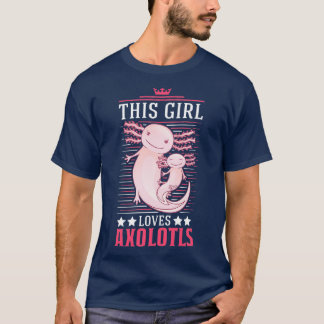 Dit meisje houdt van Axolotlx27s op de lijst met a T-shirt