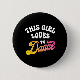 Dit meisje houdt van Dance Funny Danser Gift Ronde Button 5,7 Cm