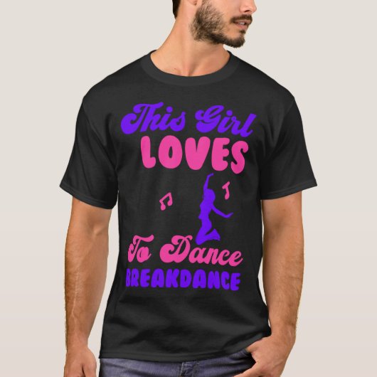Dit meisje houdt van dans Breakdance 3 T-shirt (Voorkant)