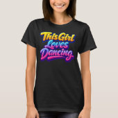 Dit meisje houdt van dansen T-shirt (Voorkant)