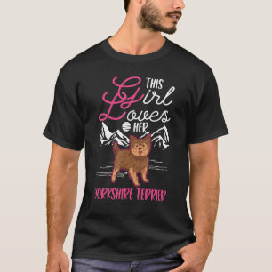Dit meisje houdt van haar Yorkshire Terrier Girl Y T-shirt