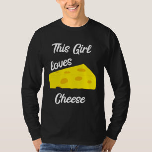 Dit meisje houdt van kaas Zwitserse cheddar zuivel T-shirt