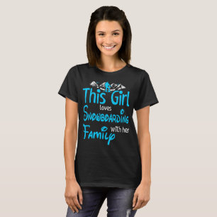 Dit meisje houdt van snowboarden met familie buite t-shirt
