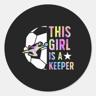 Dit Meisje Is Een Keeper Voetbal Keeper Meisje Voe Ronde Sticker