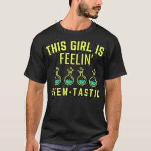 Dit meisje is Feelin Stem Tastic - Steministische  T-shirt