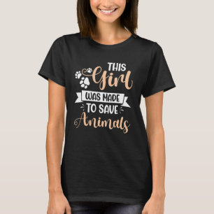 Dit meisje is gemaakt om dierentuin Ve te redden T-shirt