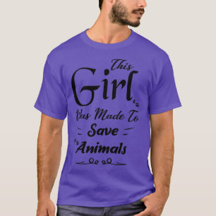 Dit meisje is gemaakt om dierlijk cadeau te beware t-shirt