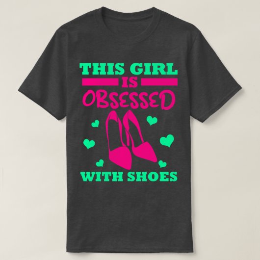 Dit meisje is geobsedeerd door schoenen t-shirt (Design voorkant)