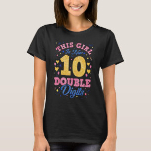 Dit meisje is nu 10 cijfers 10 jaar oud. t-shirt