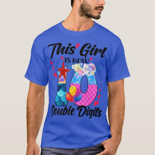 Dit meisje is nu 10 dubbele cijfers 10e jaar oud B T-shirt