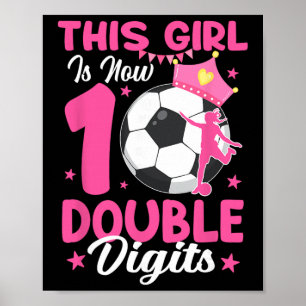 Dit meisje is nu dubbele cijfers voetbal meisje 10 poster