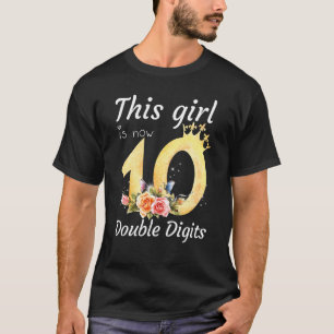 Dit meisje is nu twee cijfers 10 jaar oud. t-shirt