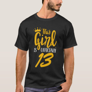 Dit meisje is officieel 13 jaar haar verjaardag t-shirt