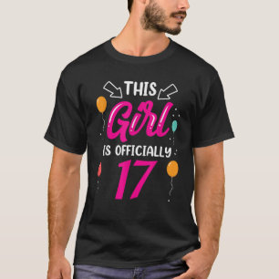 Dit meisje is officieel 17 jaar oud t-shirt