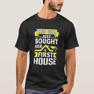 Dit meisje kocht net haar eerste huis grappige nie t-shirt