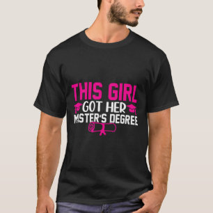 Dit meisje kreeg haar master Afstuderen Master T-shirt