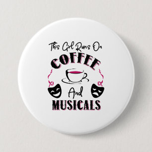 Dit meisje loopt op Coffee en Musicals Broadway Gi Ronde Button 7,6 Cm